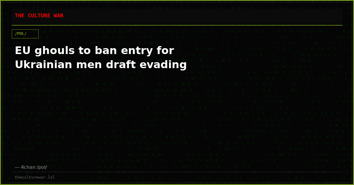 EU ghouls to ban entry for Ukrainian men draft evading