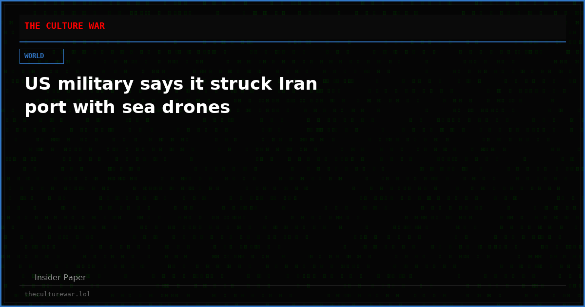 US military says it struck Iran port with sea drones