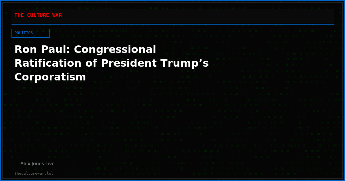 Ron Paul: Congressional Ratification of President Trump’s Corporatism