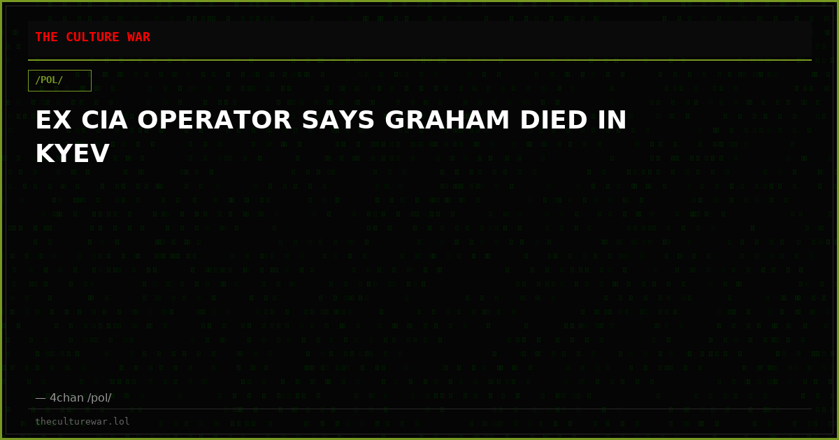 EX CIA OPERATOR SAYS GRAHAM DIED IN KYEV