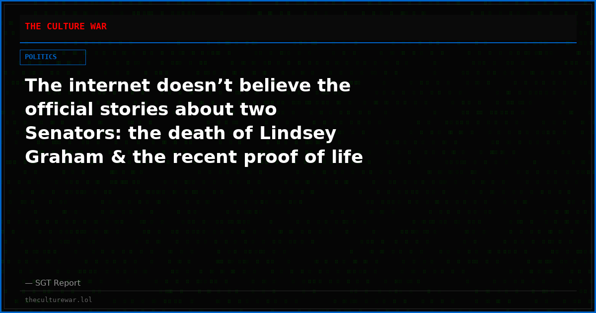 The internet doesn’t believe the official stories about two Senators: the death of Lindsey Graham & the recent proof of life regarding Mitch McConnell.