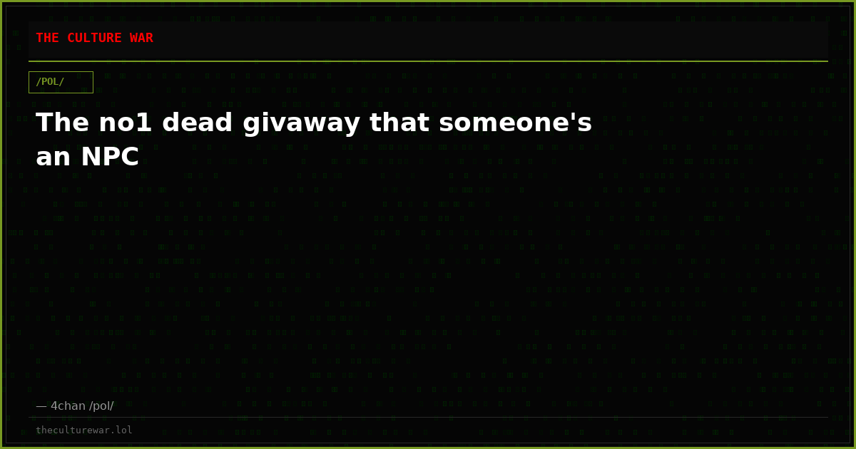 The no1 dead givaway that someone's an NPC