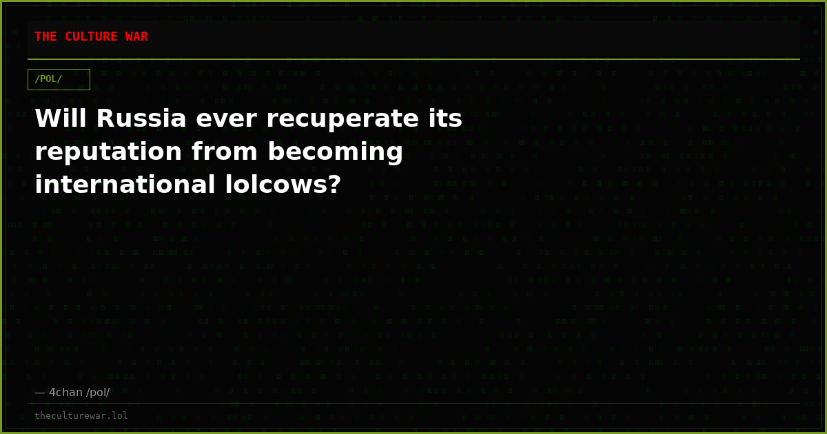 Will Russia ever recuperate its reputation from becoming international lolcows?