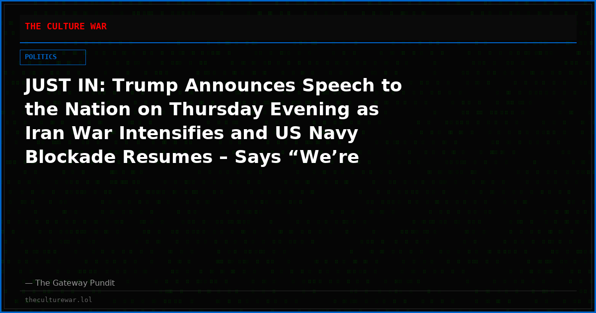 JUST IN: Trump Announces Speech to the Nation on Thursday Evening as Iran War Intensifies and US Navy Blockade Resumes – Says “We’re Taking Over the Strait” (VIDEO)