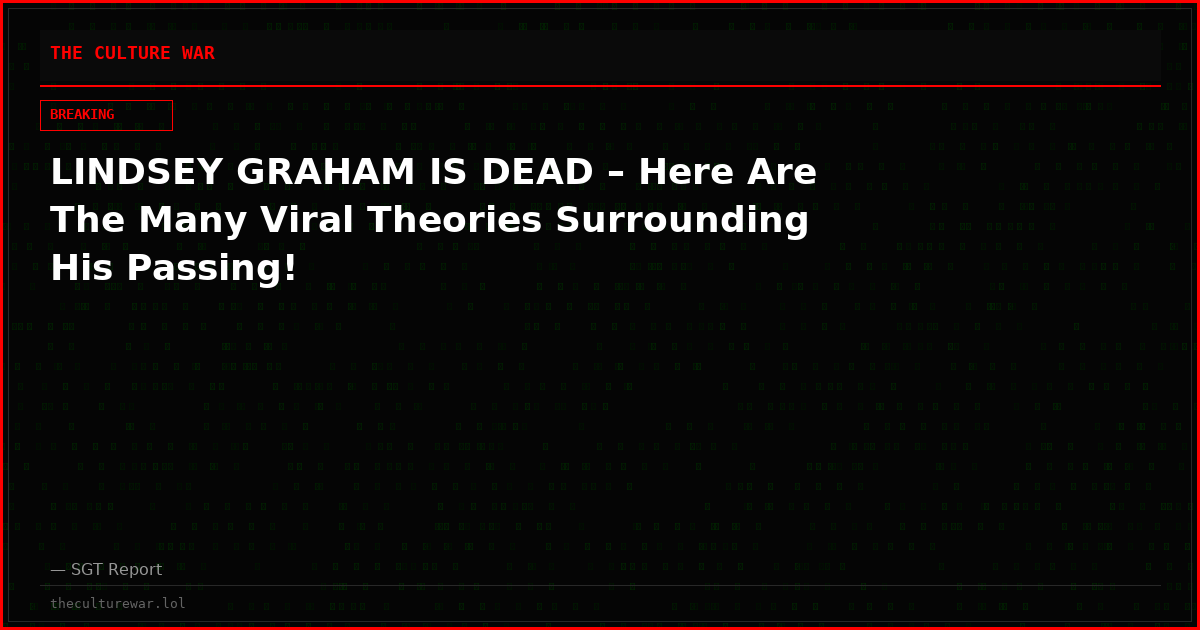 LINDSEY GRAHAM IS DEAD – Here Are The Many Viral Theories Surrounding His Passing!