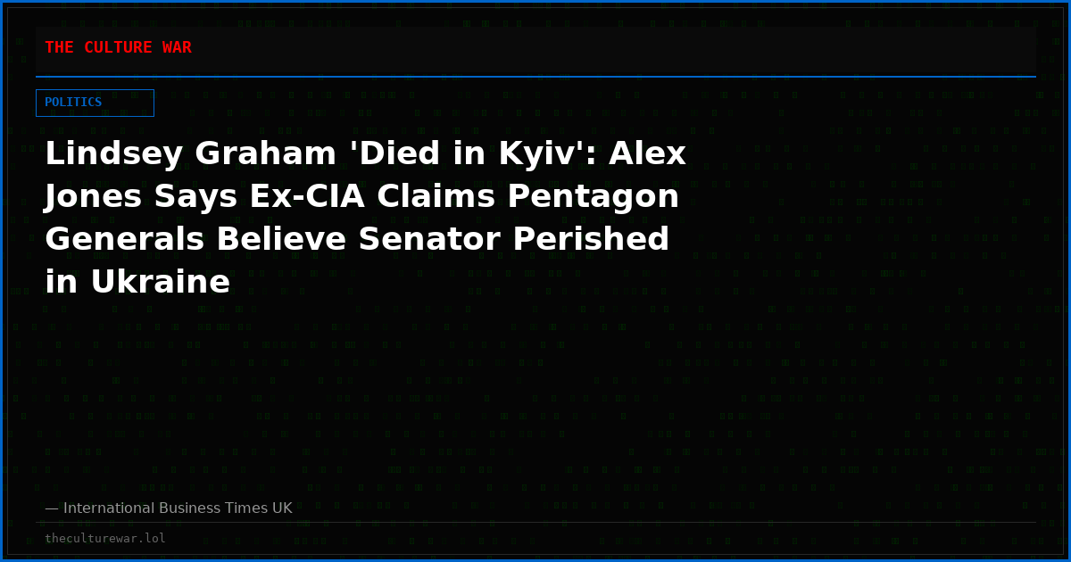Lindsey Graham 'Died in Kyiv': Alex Jones Says Ex-CIA Claims Pentagon Generals Believe Senator Perished in Ukraine