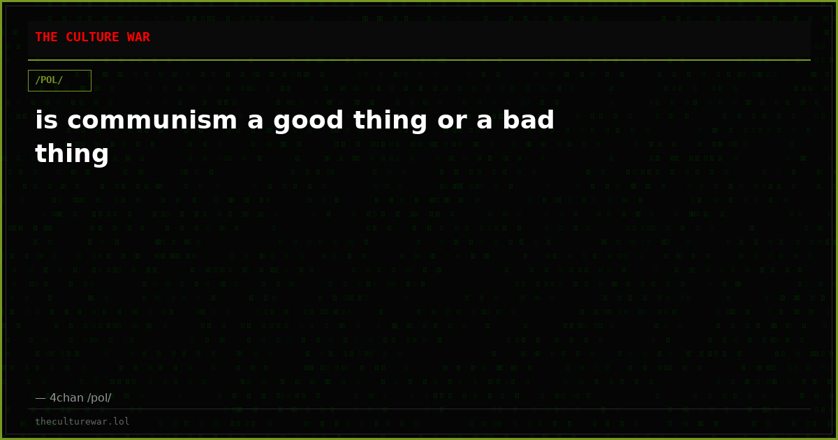is communism a good thing or a bad thing