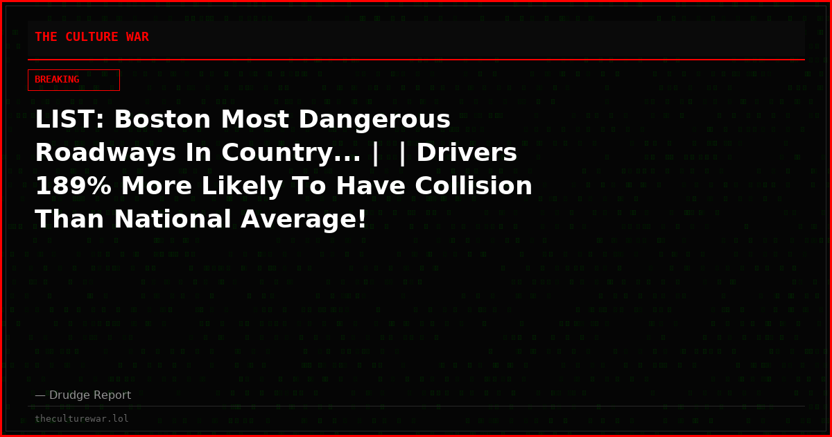 LIST: Boston Most Dangerous Roadways In Country... |  | Drivers 189% More Likely To Have Collision Than National Average!