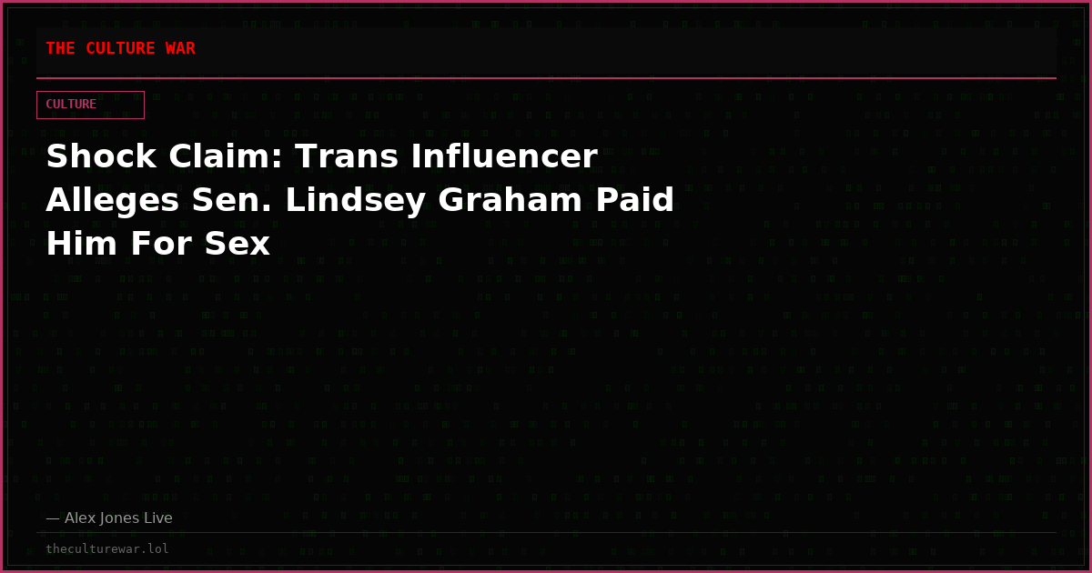 Shock Claim: Trans Influencer Alleges Sen. Lindsey Graham Paid Him For Sex