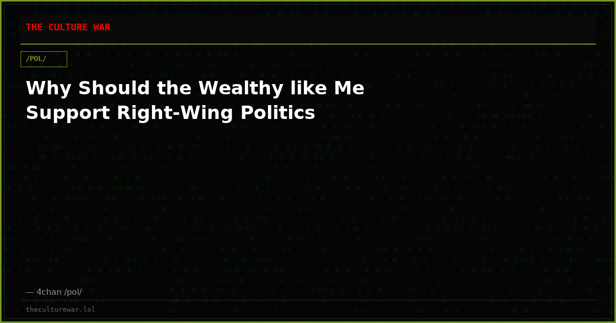 Why Should the Wealthy like Me Support Right-Wing Politics