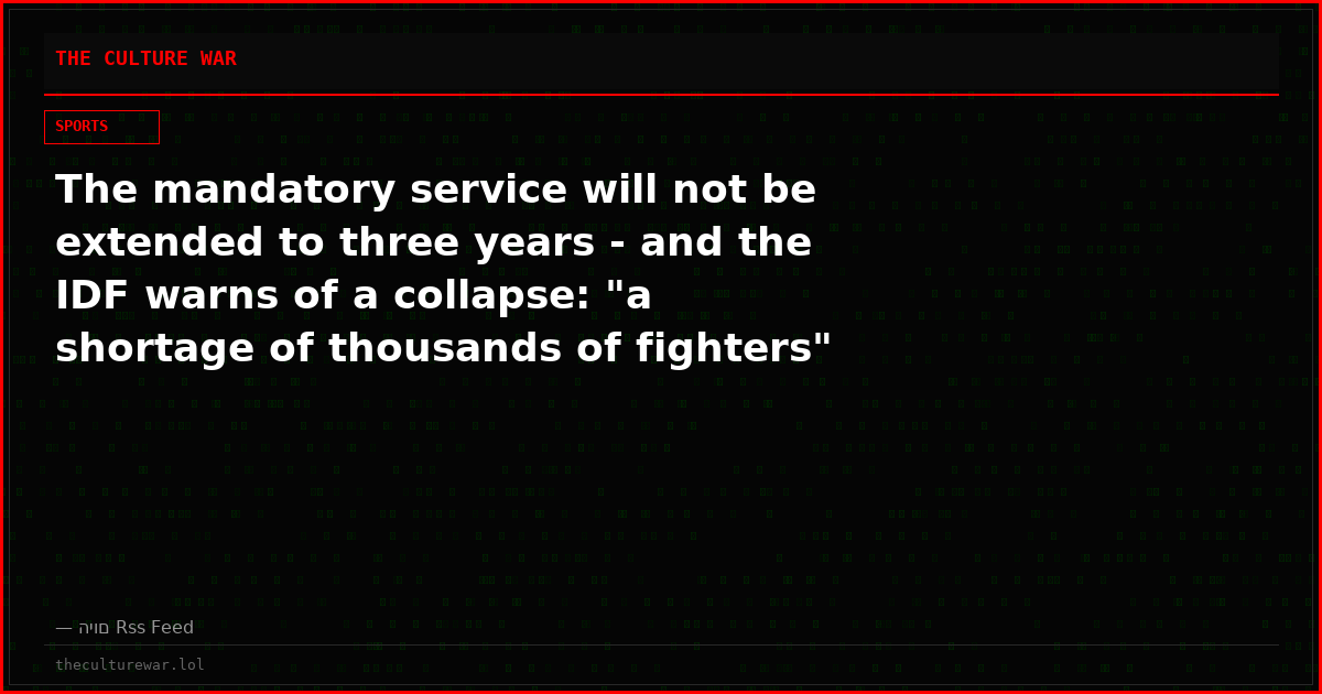The mandatory service will not be extended to three years - and the IDF warns of a collapse: "a shortage of thousands of fighters"
