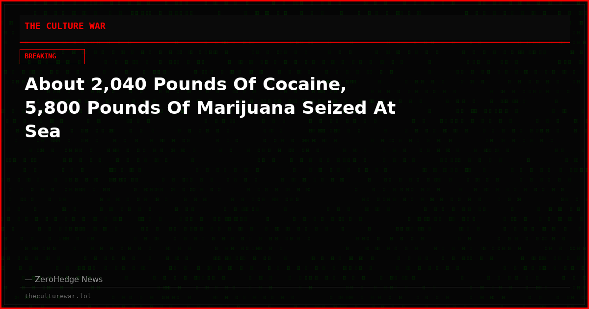 About 2,040 Pounds Of Cocaine, 5,800 Pounds Of Marijuana Seized At Sea