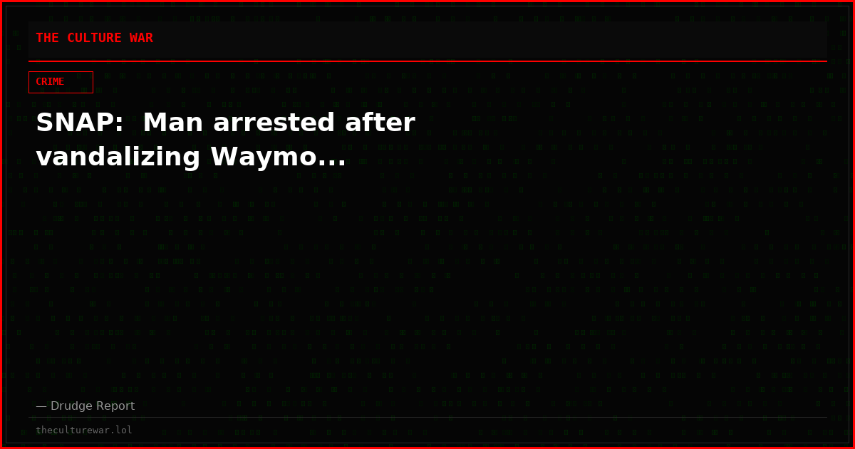 SNAP:  Man arrested after vandalizing Waymo...