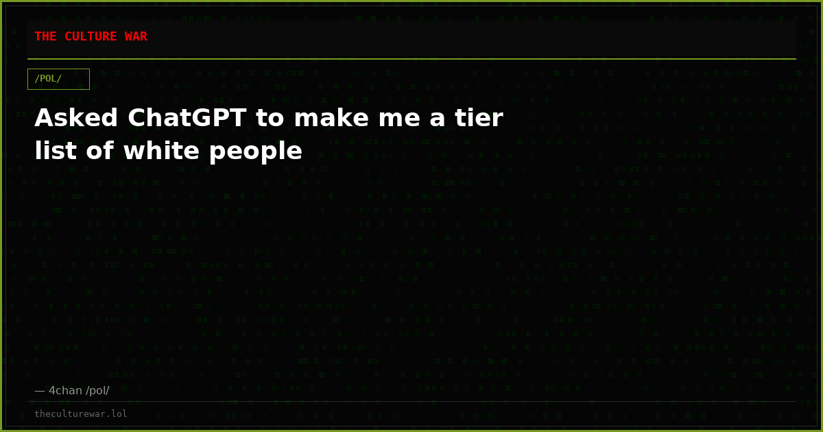 Asked ChatGPT to make me a tier list of white people