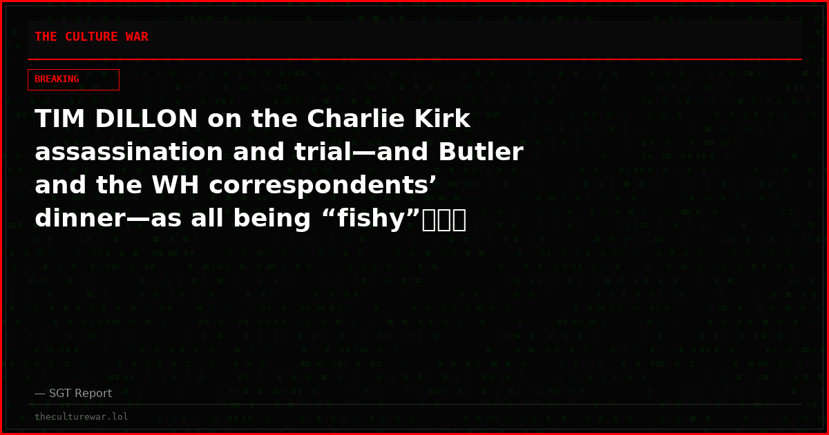 TIM DILLON on the Charlie Kirk assassination and trial—and Butler and the WH correspondents’ dinner—as all being “fishy”🐟🐟🐟