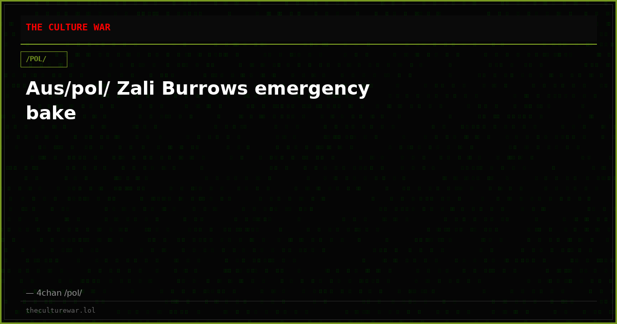 Aus/pol/ Zali Burrows emergency bake