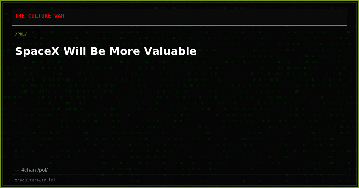 SpaceX Will Be More Valuable