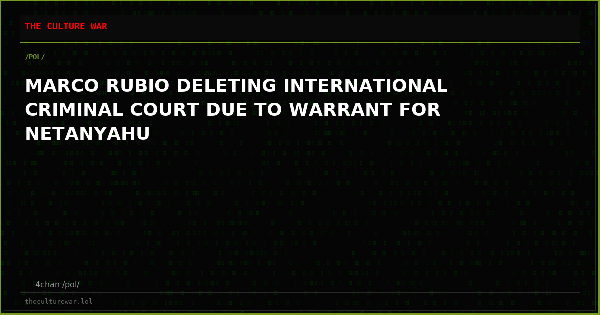 MARCO RUBIO DELETING INTERNATIONAL CRIMINAL COURT DUE TO WARRANT FOR NETANYAHU