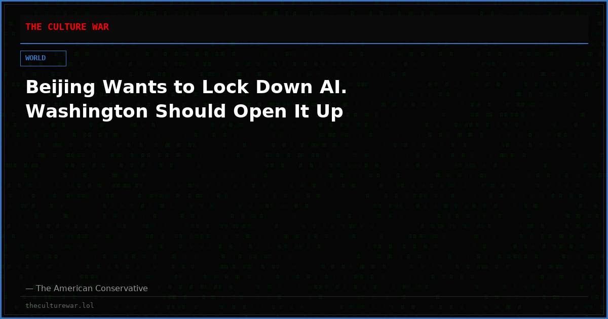 Beijing Wants to Lock Down AI. Washington Should Open It Up