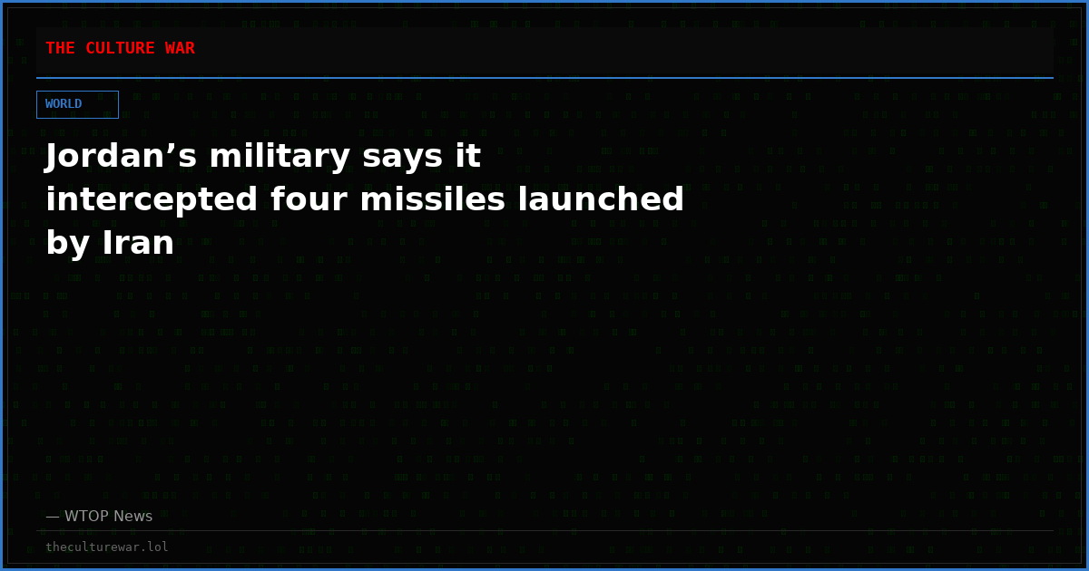 Jordan’s military says it intercepted four missiles launched by Iran