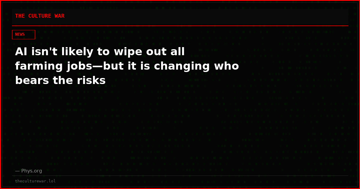 AI isn't likely to wipe out all farming jobs—but it is changing who bears the risks