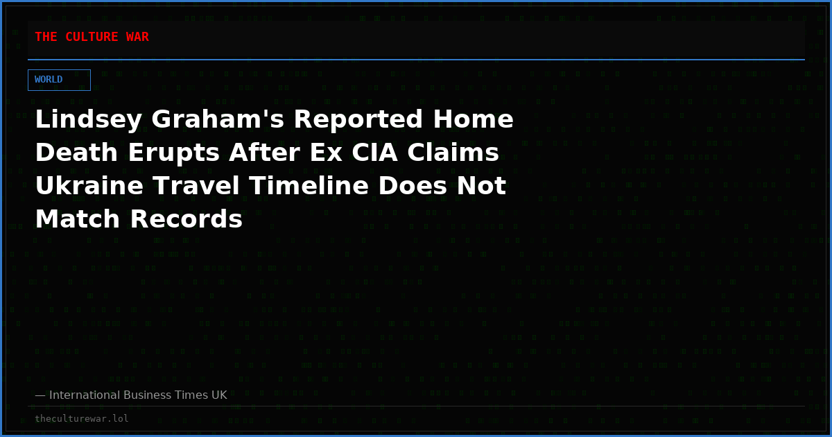 Lindsey Graham's Reported Home Death Erupts After Ex CIA Claims Ukraine Travel Timeline Does Not Match Records