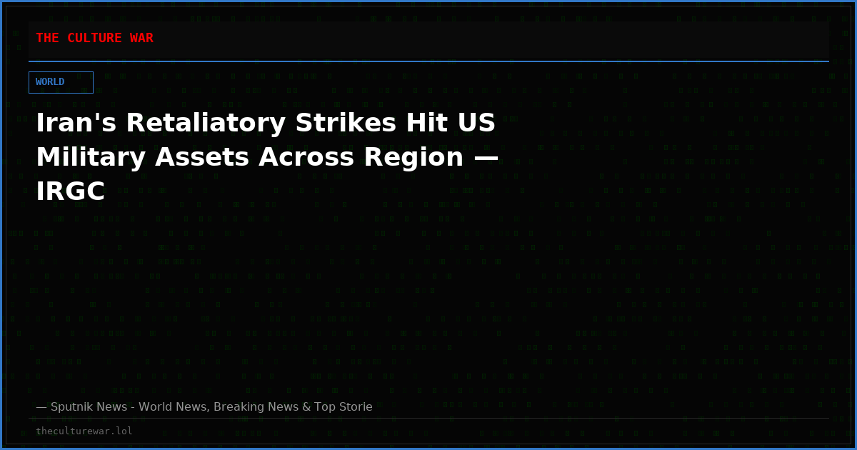Iran's Retaliatory Strikes Hit US Military Assets Across Region — IRGC