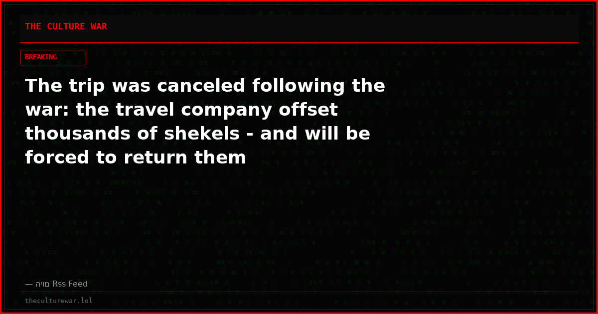 The trip was canceled following the war: the travel company offset thousands of shekels - and will be forced to return them