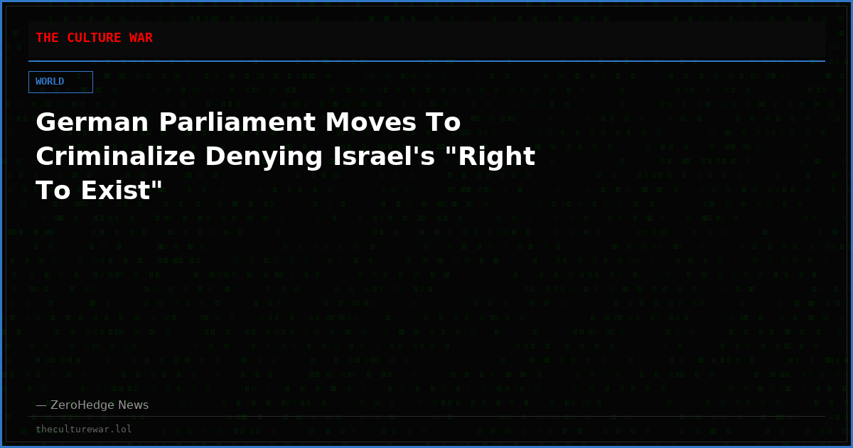 German Parliament Moves To Criminalize Denying Israel's "Right To Exist"