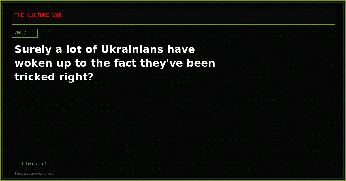 Surely a lot of Ukrainians have woken up to the fact they've been tricked right?