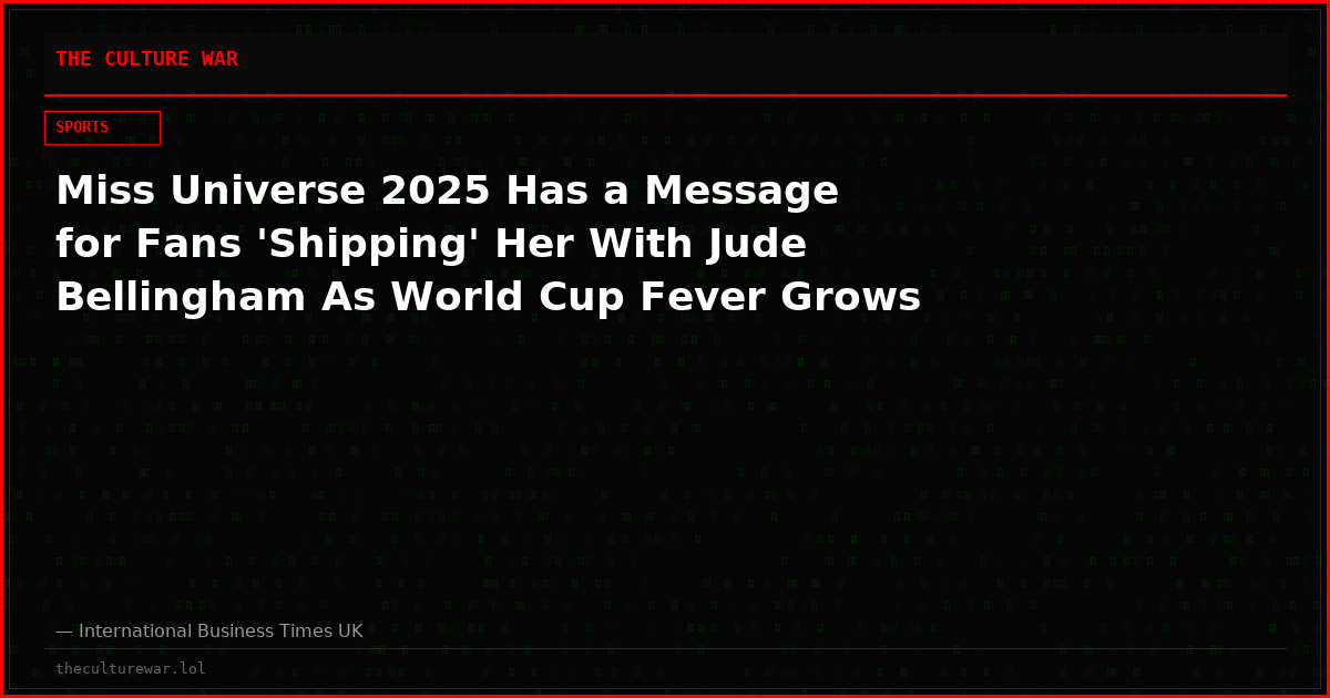 Miss Universe 2025 Has a Message for Fans 'Shipping' Her With Jude Bellingham As World Cup Fever Grows