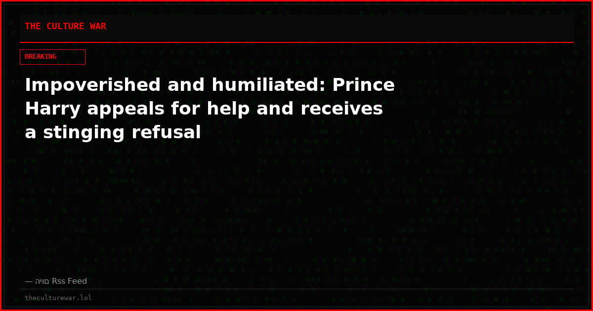Impoverished and humiliated: Prince Harry appeals for help and receives a stinging refusal