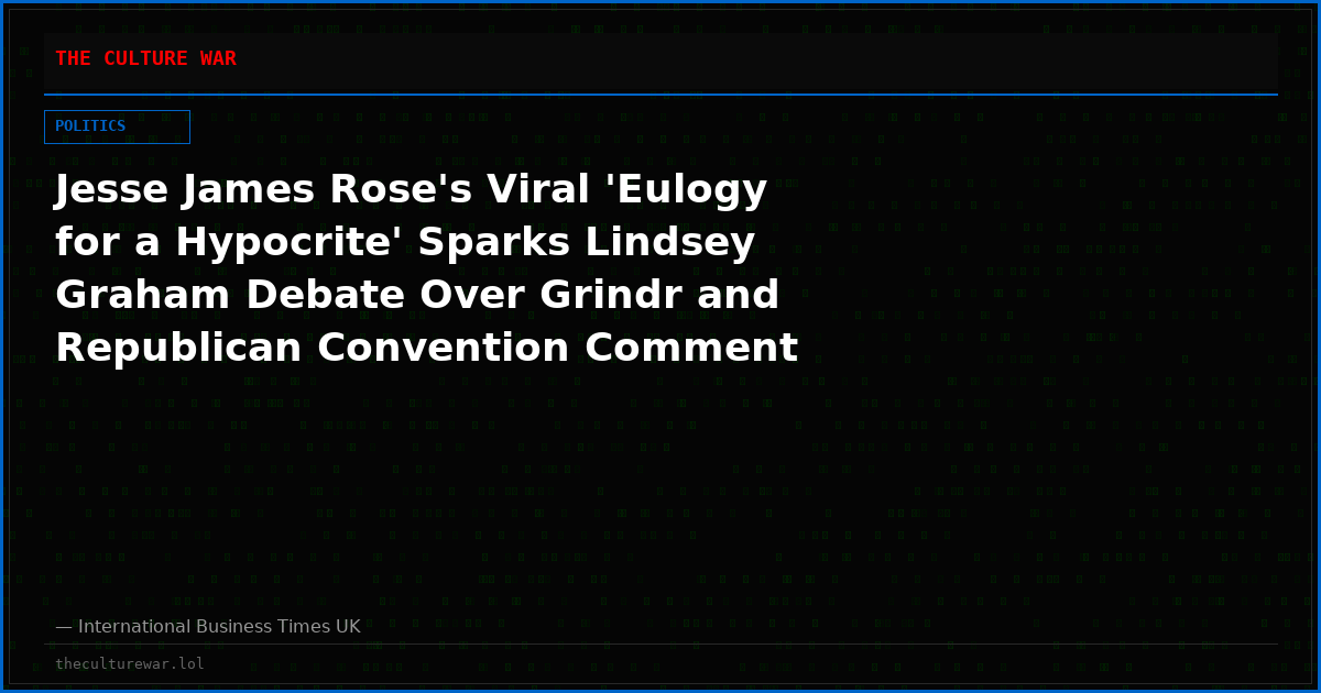 Jesse James Rose's Viral 'Eulogy for a Hypocrite' Sparks Lindsey Graham Debate Over Grindr and Republican Convention Comment