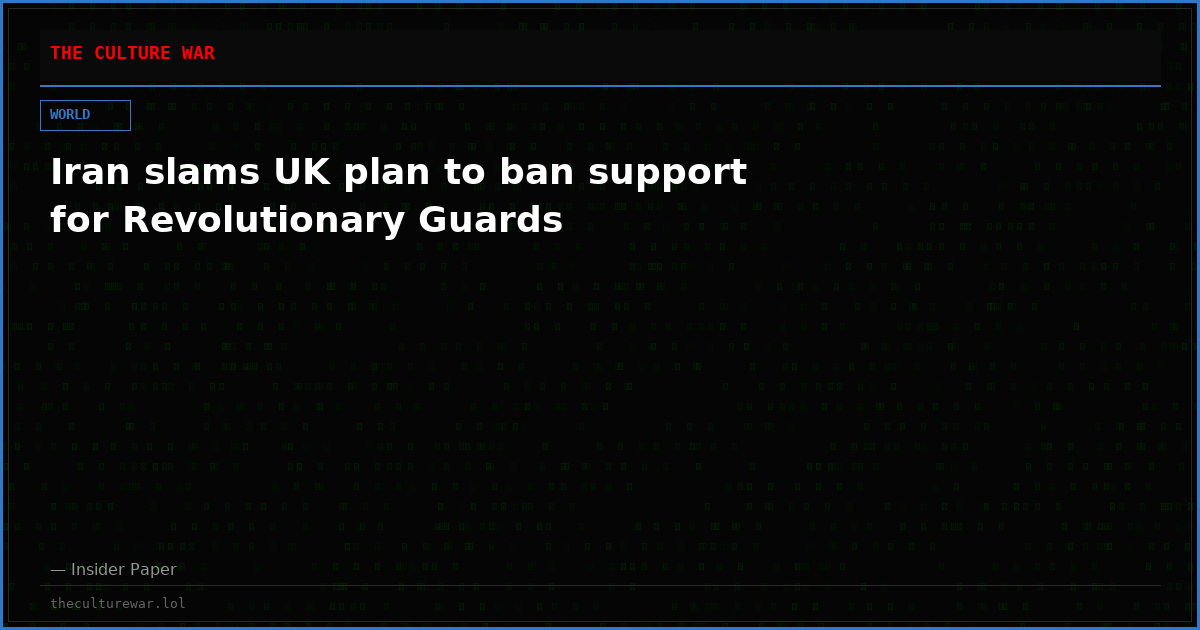 Iran slams UK plan to ban support for Revolutionary Guards