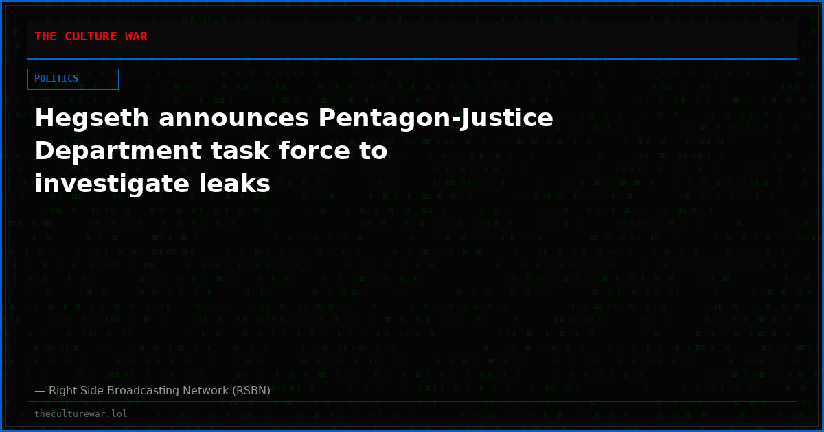 Hegseth announces Pentagon-Justice Department task force to investigate leaks