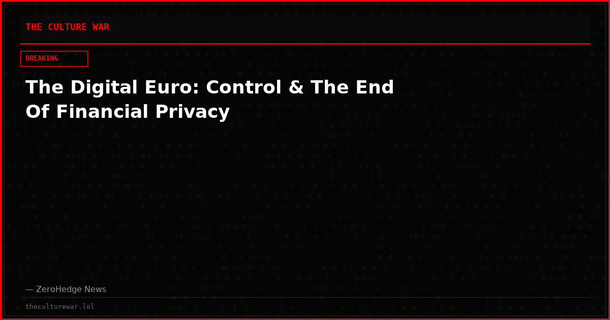 The Digital Euro: Control & The End Of Financial Privacy
