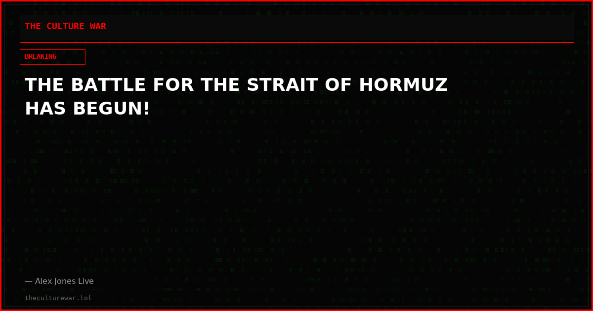 THE BATTLE FOR THE STRAIT OF HORMUZ HAS BEGUN!