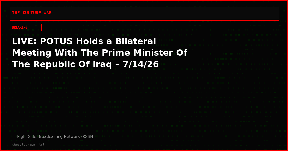 LIVE: POTUS Holds a Bilateral Meeting With The Prime Minister Of The Republic Of Iraq – 7/14/26
