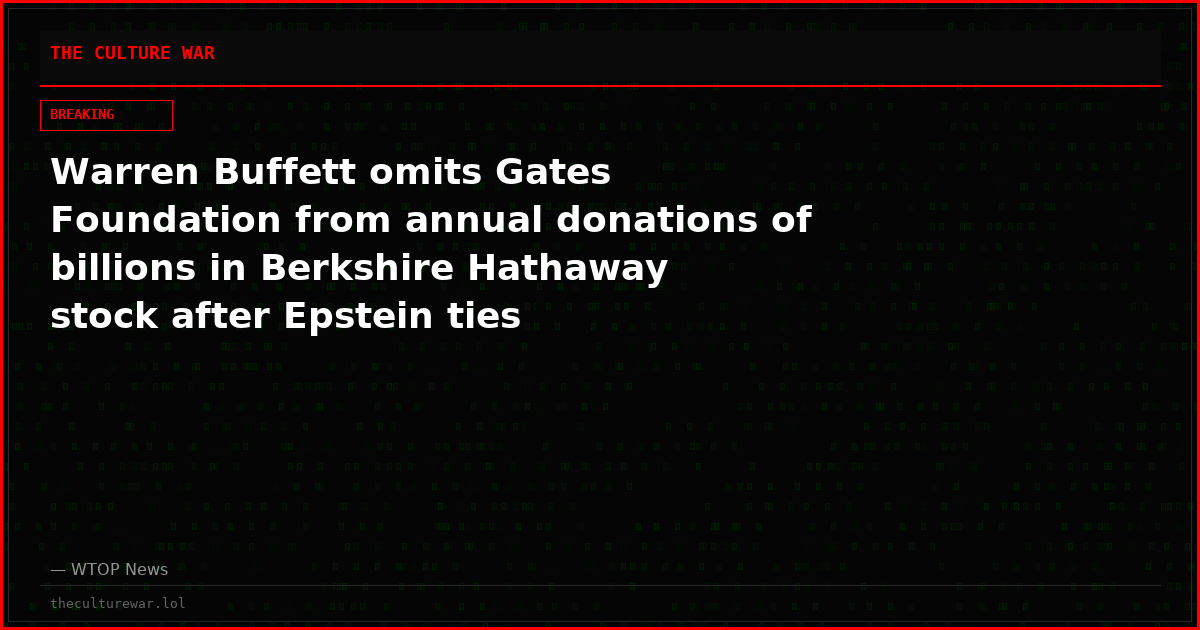 Warren Buffett omits Gates Foundation from annual donations of billions in Berkshire Hathaway stock after Epstein ties