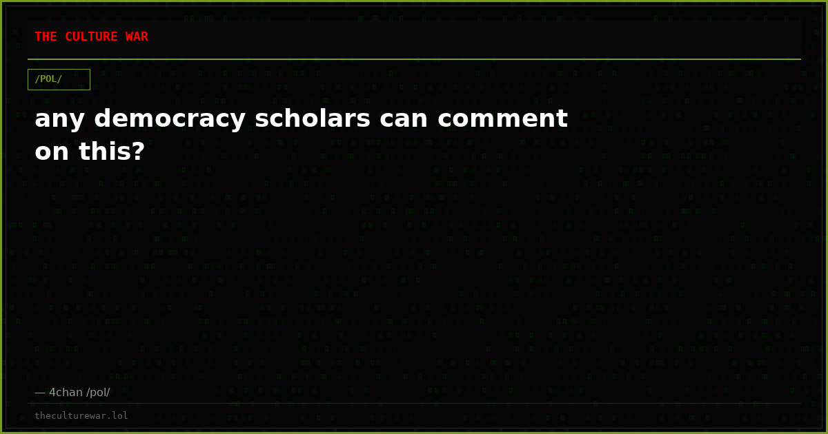 any democracy scholars can comment on this?