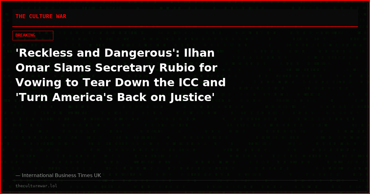 'Reckless and Dangerous': Ilhan Omar Slams Secretary Rubio for Vowing to Tear Down the ICC and 'Turn America's Back on Justice'