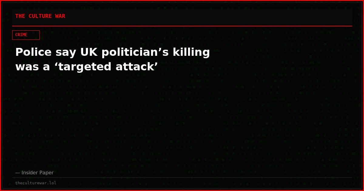 Police say UK politician’s killing was a ‘targeted attack’