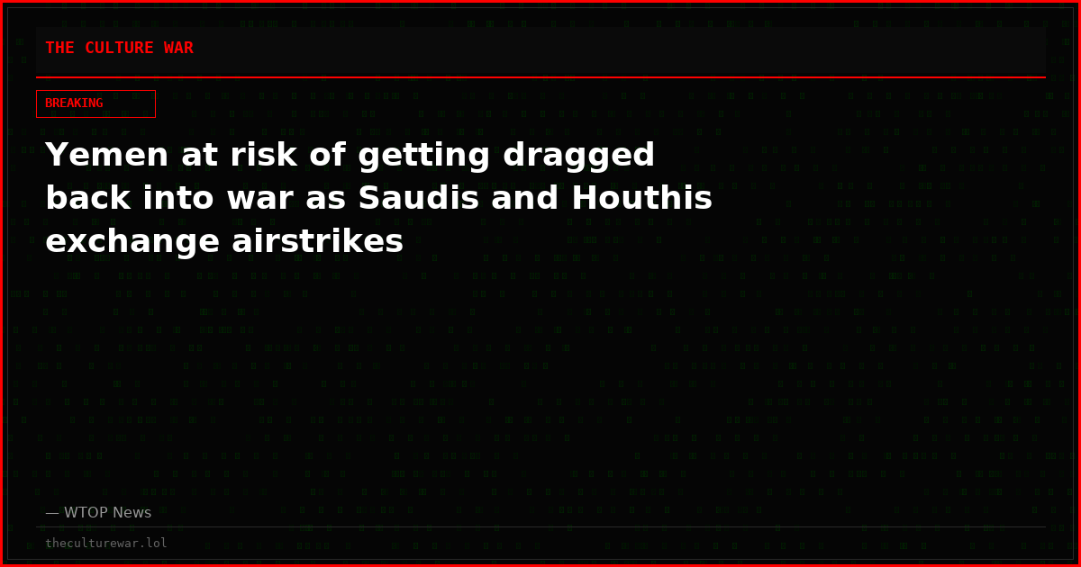 Yemen at risk of getting dragged back into war as Saudis and Houthis exchange airstrikes