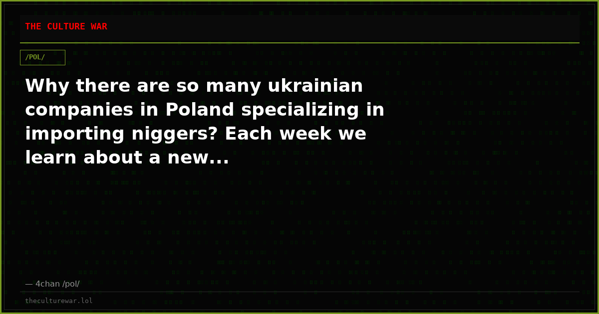 Why there are so many ukrainian companies in Poland specializing in importing niggers? Each week we learn about a new...
