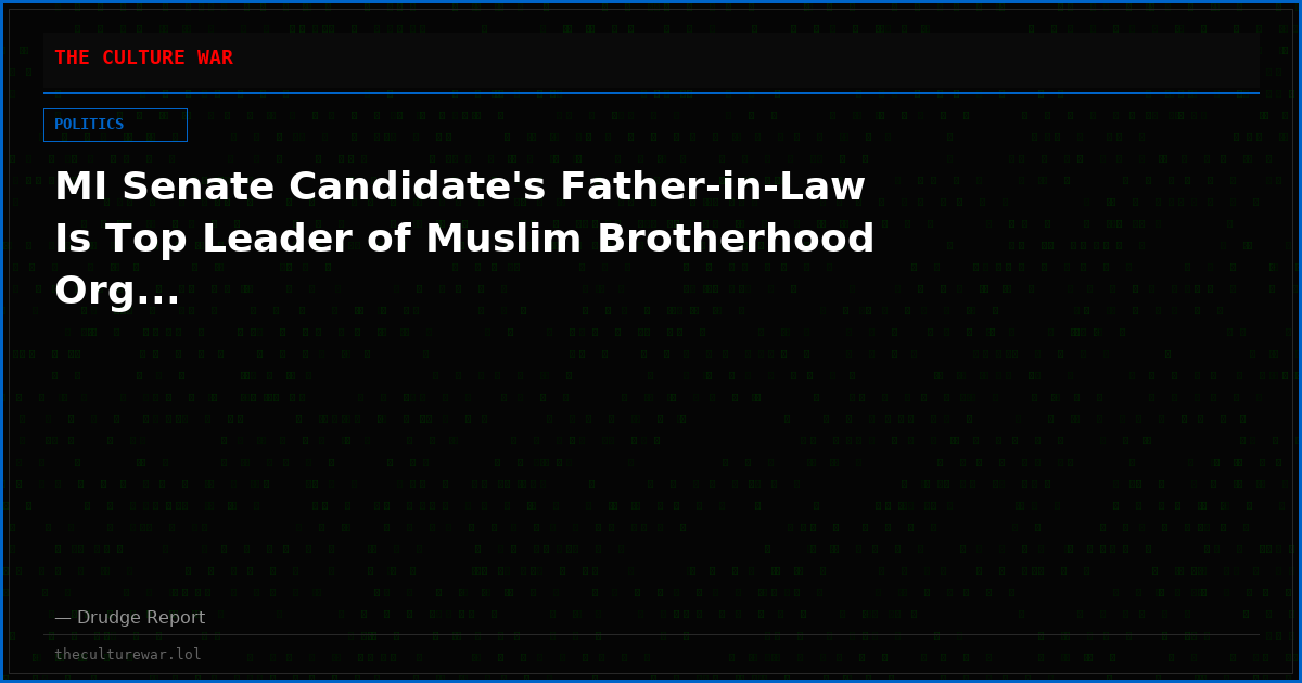 MI Senate Candidate's Father-in-Law Is Top Leader of Muslim Brotherhood Org...