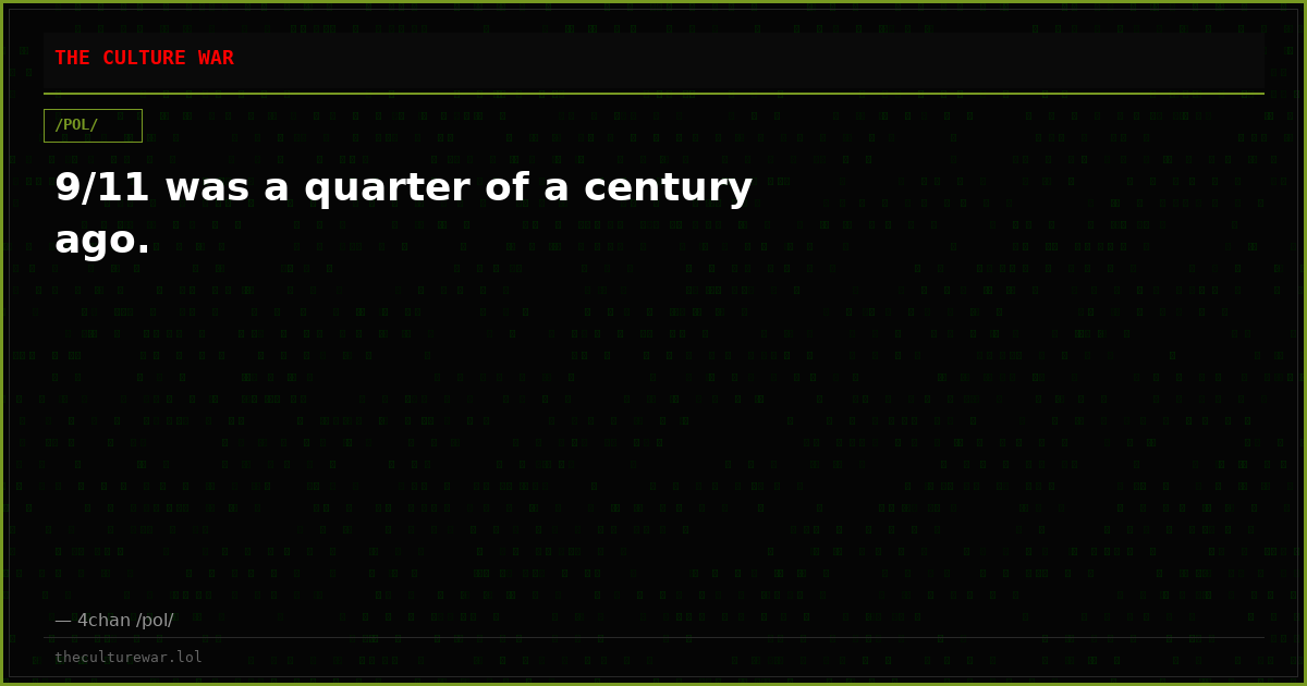 9/11 was a quarter of a century ago.