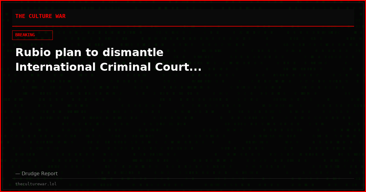 Rubio plan to dismantle International Criminal Court...