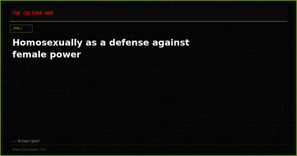 Homosexually as a defense against female power