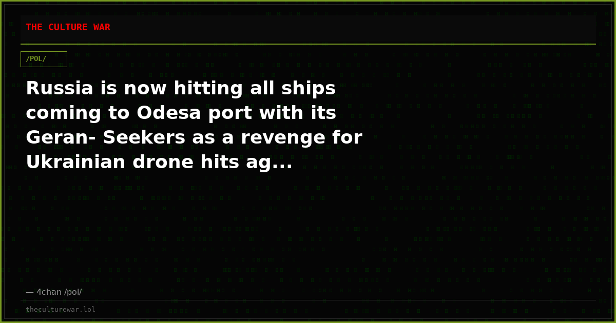 Russia is now hitting all ships coming to Odesa port with its Geran- Seekers as a revenge for Ukrainian drone hits ag...