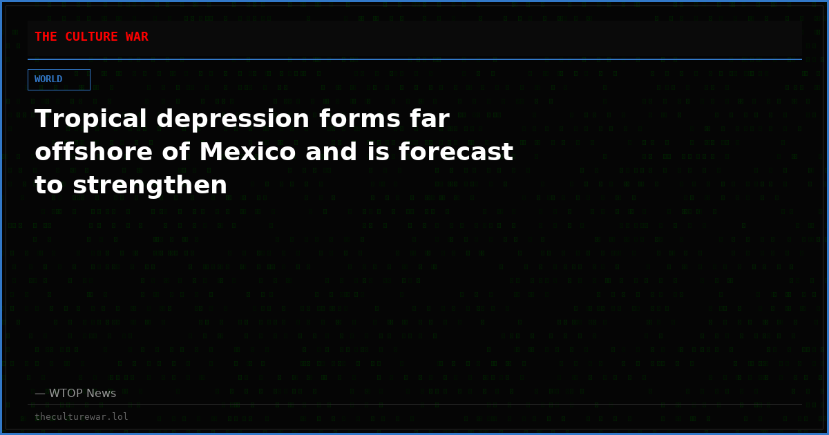 Tropical depression forms far offshore of Mexico and is forecast to strengthen
